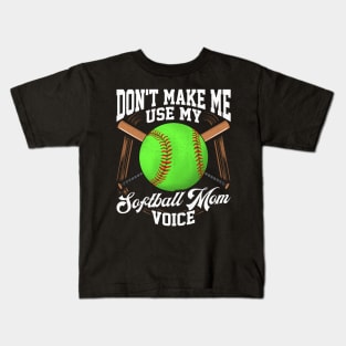 Funny Don't Make Me Use My Softball Mom Voice Kids T-Shirt